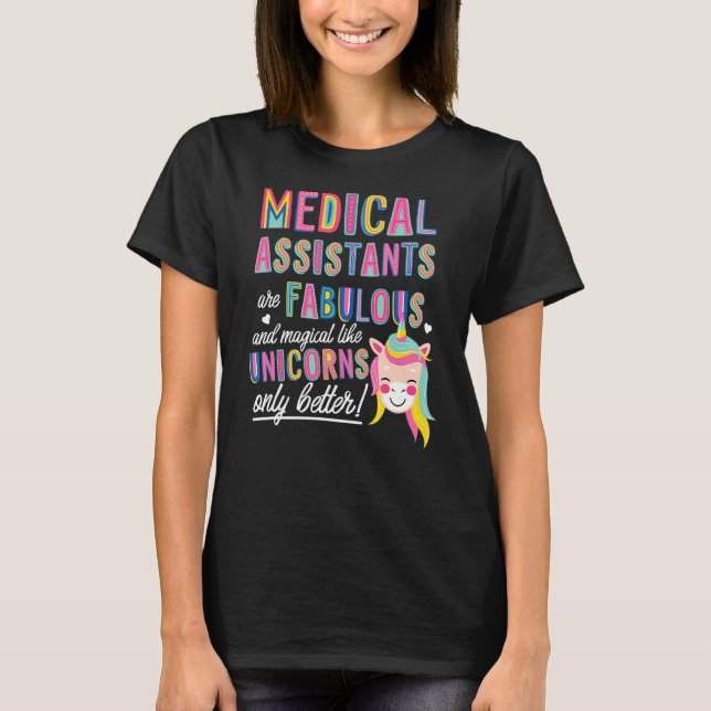 Medical Assistants Are Fabulous Magical Like Unico T-Shirt (Front)