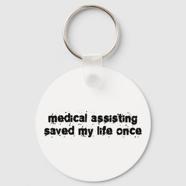 Medical Assisting Saved My Life Once Key Ring (Front)