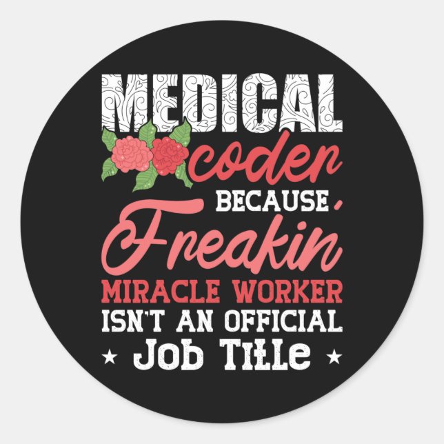 Medical Coder Because Freakin Assistant ICD Coding Classic Round Sticker (Front)