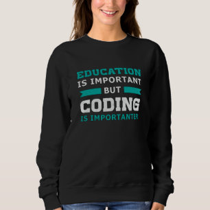 Medical Coder Coding Is Importanter ICD Coder Gift Sweatshirt