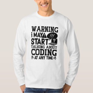 Medical Coder Coding Warning I May Start Talking T-Shirt