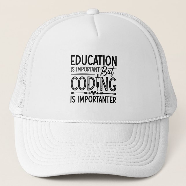 Medical Coder Education Is Important Coding ICD Trucker Hat (Front)