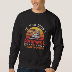 Medical Coder If You Didn't Document ICD Coding Sweatshirt