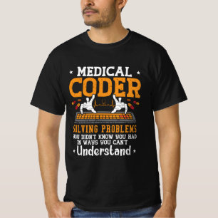 Medical Coder Solving Problems Assistant Coding T-Shirt