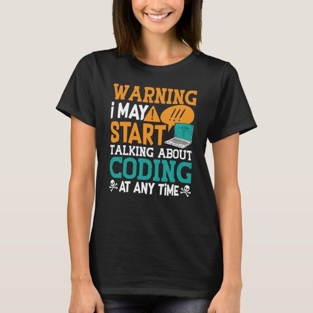 Medical Coder Warning I May Start Talking Coding T-Shirt (Front)