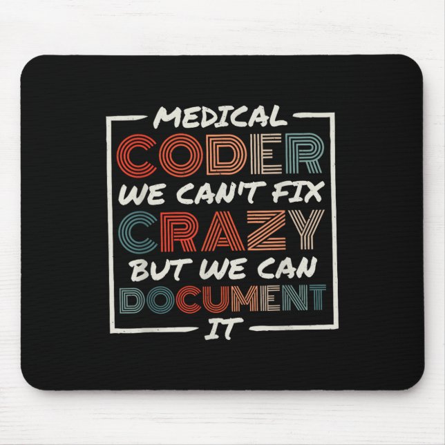 Medical Coder We Can't Fix, Medical Nurse Coder  Mouse Pad (Front)