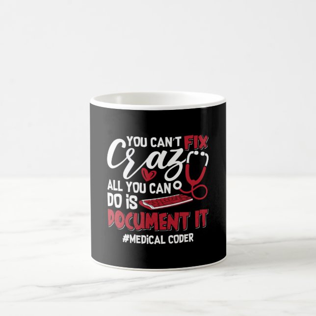 Medical Coder You Can't Fix Crazy ICD Coding Gift Coffee Mug (Center)