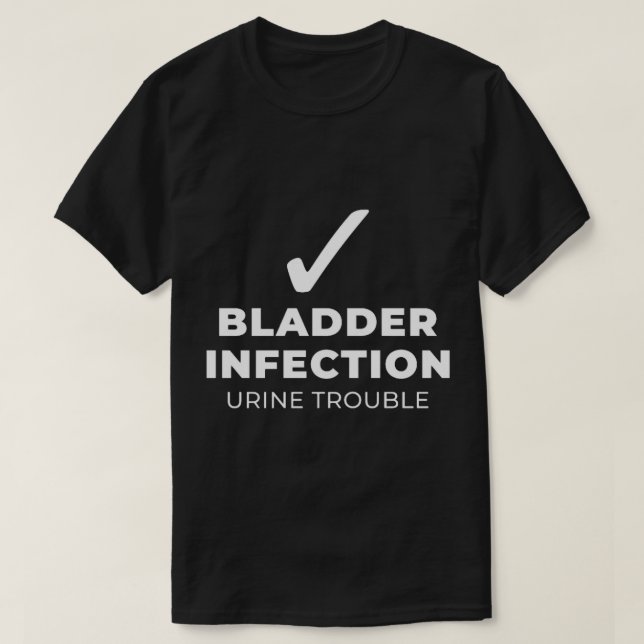 Medical Freedom Badge - Bladder Infection T-Shirt (Design Front)