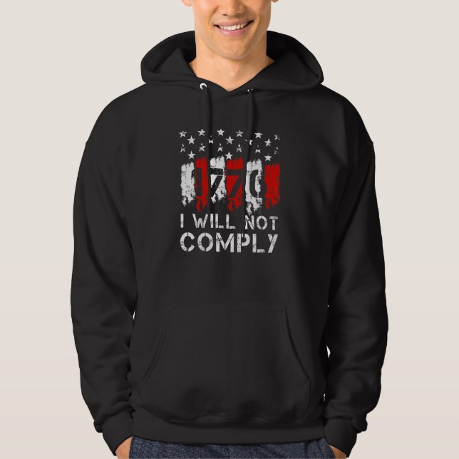 Medical Freedom I Will Not Comply No Mandates Anti Hoodie (Front)