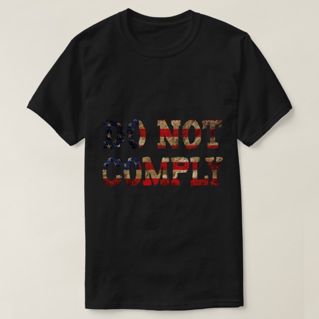 Medical Freedom No Mandates Do not comply  T-Shirt (Design Front)