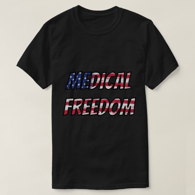 Medical Freedom Stop The Mandates  T-Shirt (Design Front)