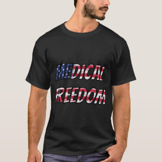 Medical Freedom Stop The Mandates  T-Shirt
