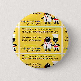 Medical Humour 6 Cm Round Badge