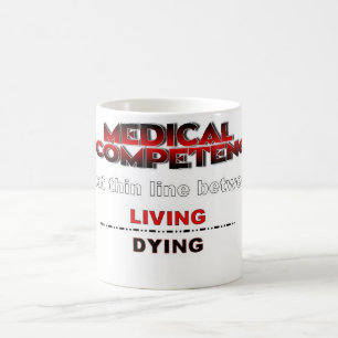 MEDICAL INCOMPETENCE COFFEE MUG