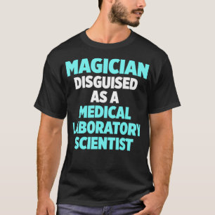 Medical Laboratory Scientist Magician Technician T-Shirt