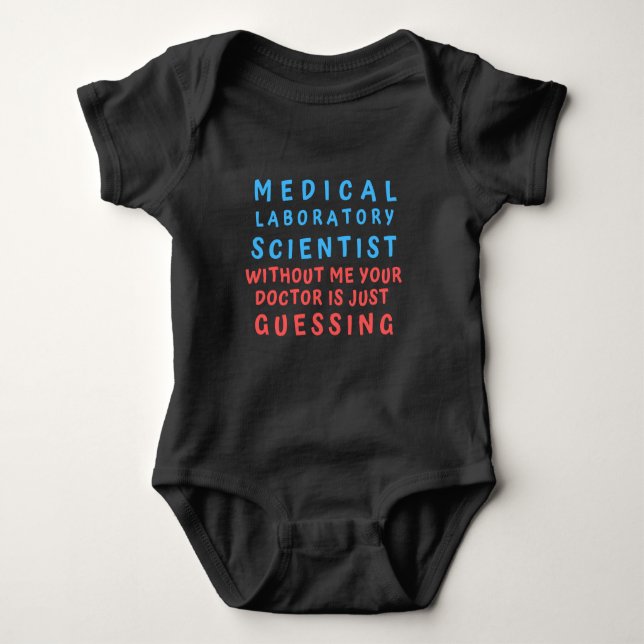 MEDICAL LABORATORY SCIENTIST WITHOUT ME YOUR DOC BABY BODYSUIT (Front)