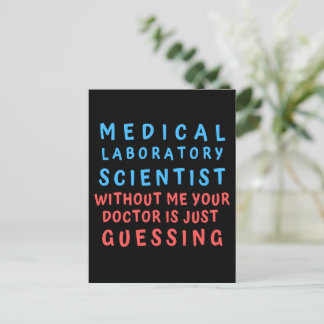 MEDICAL LABORATORY SCIENTIST WITHOUT ME YOUR DOC  POSTCARD