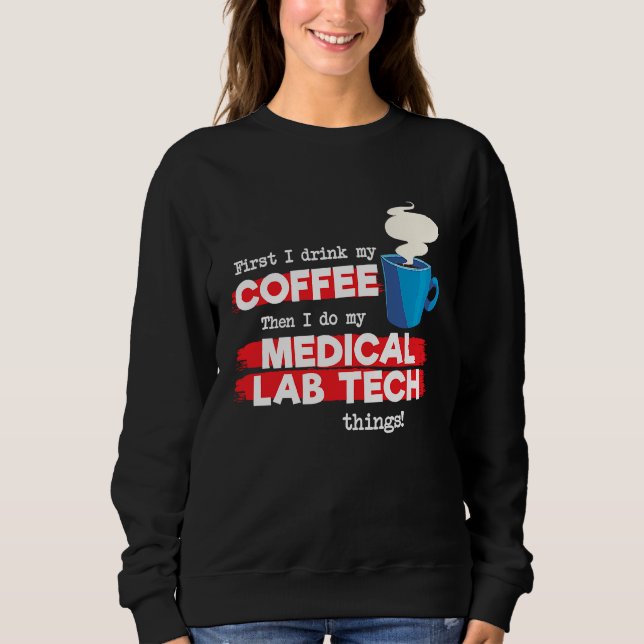 Medical Laboratory Tech & Coffee   Saying Sweatshirt (Front)