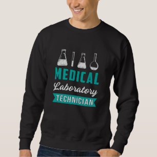 Medical Laboratory Technician Science Lab Tech Sweatshirt