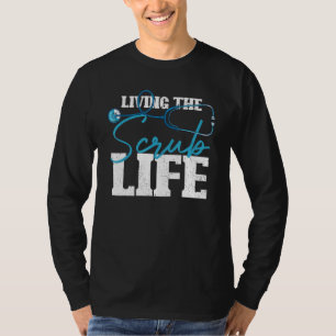Medical Nursing Rn Stethoscope Living The Scrub Li T-Shirt