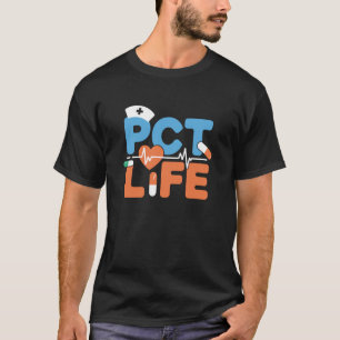 Medical Patient Care Tech Technician Week, PCT Lif T-Shirt
