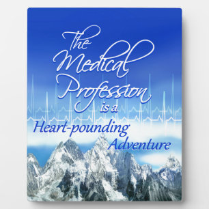 Medical Profession is a Heart-pounding Adventure Plaque