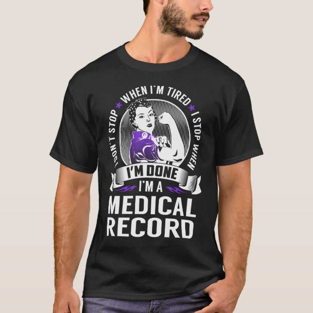 Medical Record Stop When I'm Done T-Shirt (Front)