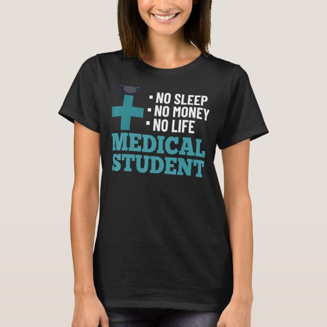 Medical School Doctor Student Med Education Gradua T-Shirt (Front)