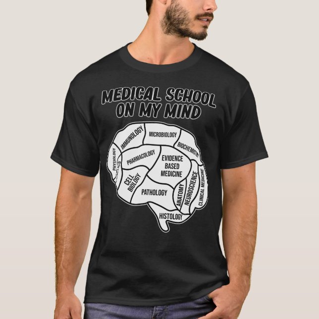 Medical School On Mind Students Doctor Graduate Gr T-Shirt (Front)