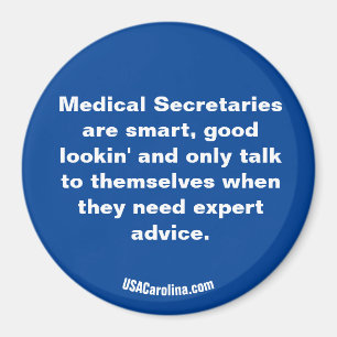 Medical Secretaries are ... Magnet