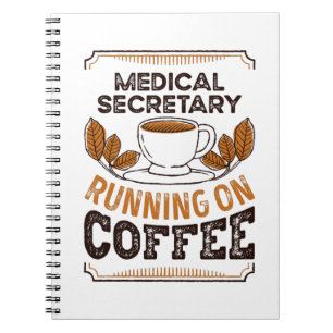 Medical Secretary running on Coffee Caffeine Gift Notebook