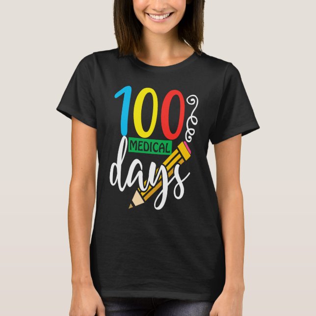 Medical Student 100 Days for Teachers and Students T-Shirt (Front)