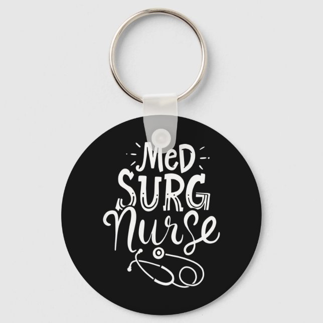 Medical Surgical Nurse Med Surg Nursemedical, surg Key Ring (Front)