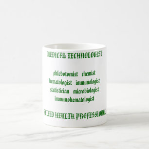 MEDICAL TECHNOLOGIST phlebotomist   chemisthemat.. Coffee Mug