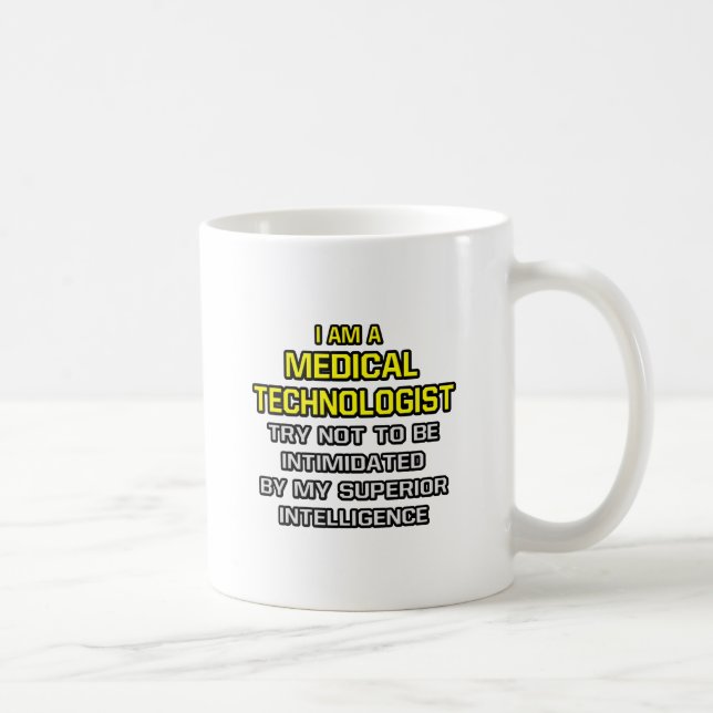 Medical Technologist...Superior Intelligence Coffee Mug (Right)