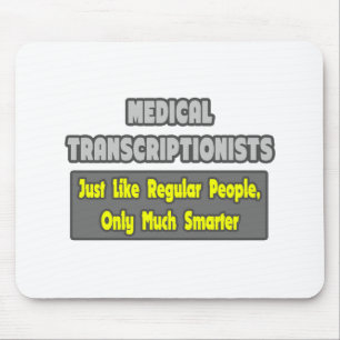 Medical Transcriptionists .. Smarter Mouse Pad