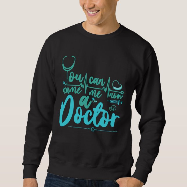 Medical Trust Me Im A Doctor  9 Sweatshirt (Front)