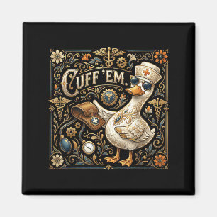 Medical Work Humour Cuff Em Goose Nurse Magnet