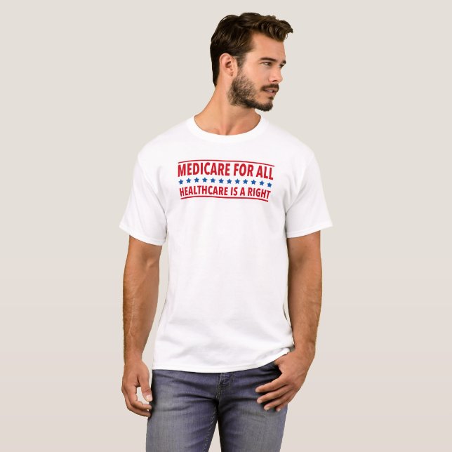 Medicare For All Healthcare is a Right T-Shirt (Front Full)