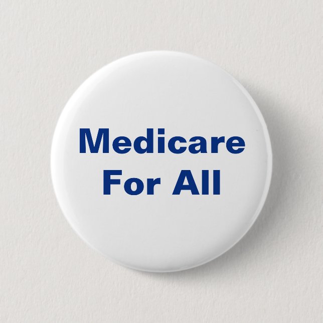 Medicare For All Universal Healthcare Pinback Butt 6 Cm Round Badge (Front)