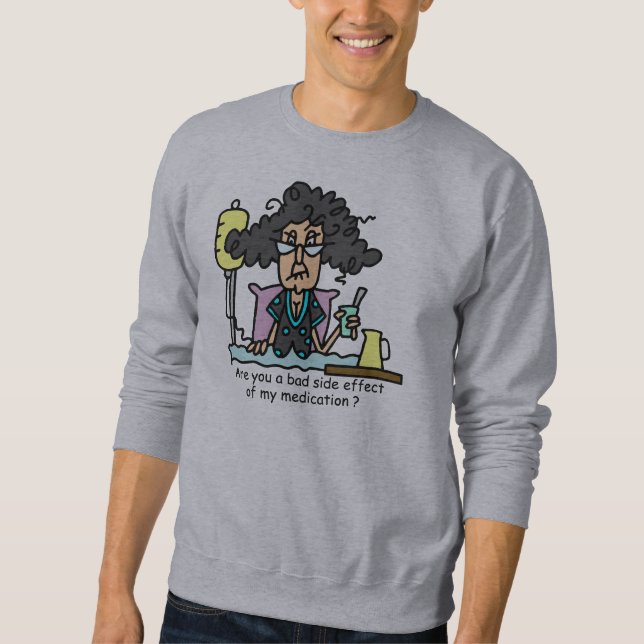Medication Side Effect Dark Hair Sweatshirt (Front)