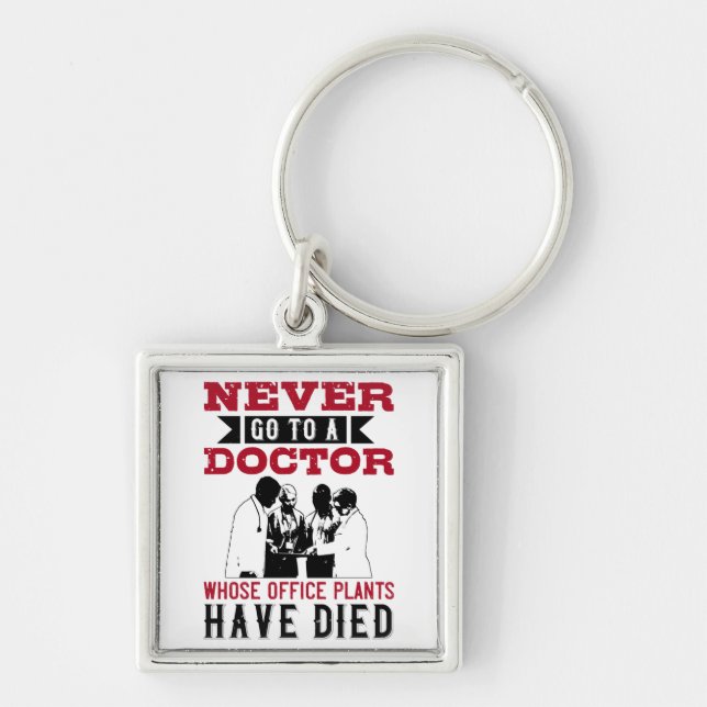 Medicine -Avoid Doctors With Dead Plants Key Ring (Front)