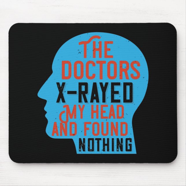 Medicine - Doctors X-Rayed My Head Mouse Pad (Front)