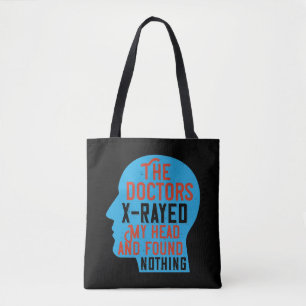 Medicine - Doctors X-Rayed My Head Tote Bag