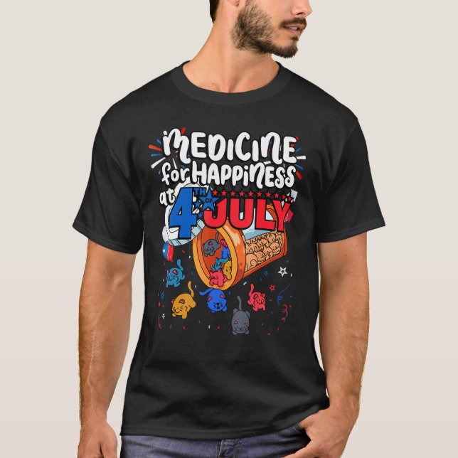 Medicine For Happiness At 4th Of July Clowder T-Shirt (Front)