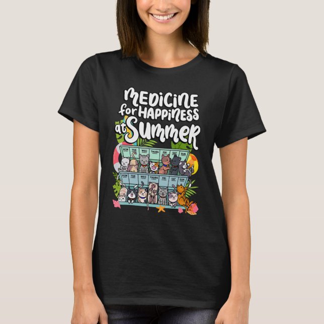 Medicine For Happiness At Summer Weekdays Days Cat T-Shirt (Front)
