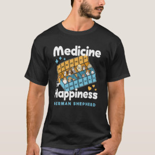 Medicine for Happiness German Shepherd Funny Shepa T-Shirt