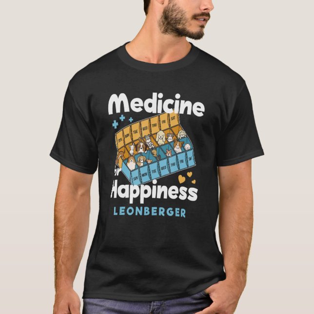 Medicine for Happiness Leonberger Funny Lion Dog H T-Shirt (Front)