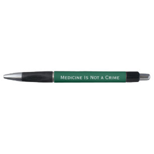 Medicine Is Not a Crime – Elegant Statement Ink Pe