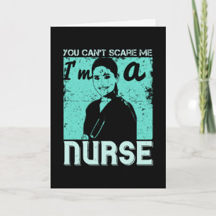 Medicine -You Can't Scare Me I'm A Nurse Card